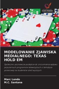 portada Modelowanie Zjawiska Medialnego: Texas Hold Em (en Polaco)