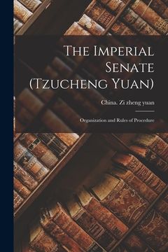 portada The Imperial Senate (Tzucheng Yuan): Organization and Rules of Procedure (en Inglés)