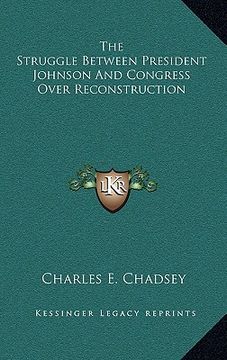 portada the struggle between president johnson and congress over reconstruction (en Inglés)