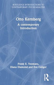 portada Otto Kernberg: A Contemporary Introduction (Routledge Introductions to Contemporary Psychoanalysis) (en Inglés)