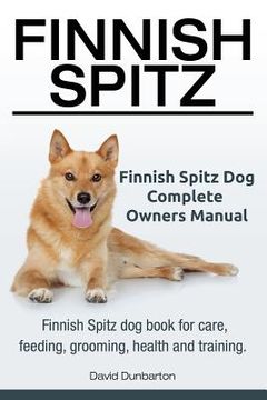 portada Finnish Spitz. Finnish Spitz Dog Complete Owners Manual. Finnish Spitz dog book for care, feeding, grooming, health and training. 