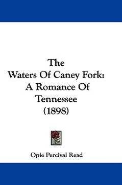 portada the waters of caney fork: a romance of tennessee (1898) (in English)