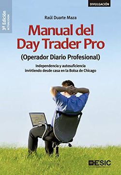 portada Manual del day Trader Pro: (Operador Diario Profesional) Independencia y Autosuficiencia Invirtiendo Desde Casa en la Bolsa de Chicago