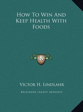 portada how to win and keep health with foods (en Inglés)