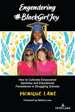 portada Engendering #BlackGirlJoy: How to Cultivate Empowered Identities and Educational Persistence in Struggling Schools