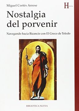portada Nostalgia del Provenir: Navegando Hacia Bizancio con el Greco de Toledo (in Spanish)