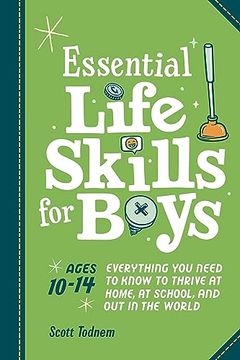 portada Essential Life Skills for Boys: Everything You Need to Know to Thrive at Home, at School, and Out in the World (en Inglés)