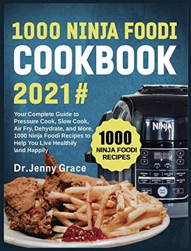 portada 1000 Ninja Foodi Cookbook 2021#: Your Complete Guide to Pressure Cook, Slow Cook, air Fry, Dehydrate, and More, 1000 Ninja Foodi Recipes to Help you Live Healthily and Happily (en Inglés)