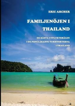 portada Familjenöjen i Thailand: De bästa utflyktsmålen i de populäraste turistorterna i Thailand
