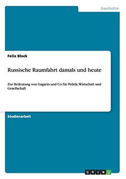 portada Russische Raumfahrt Damals und Heute: Zur Bedeutung von Gagarin und co für Politik, Wirtschaft und Gesellschaft (en Alemán)