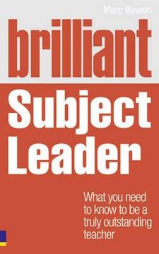 portada brilliant subject leader: what you need to know to be a truly outstanding teacher (en Inglés)