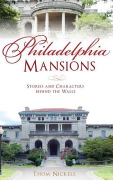 portada Philadelphia Mansions: Stories and Characters Behind the Walls (en Inglés)