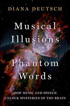 portada Musical Illusions and Phantom Words: How Music and Speech Unlock Mysteries of the Brain (en Inglés)