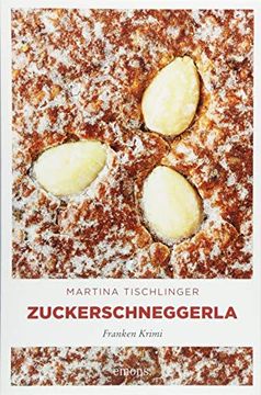 portada Zuckerschneggerla: Franken Krimi (en Alemán)