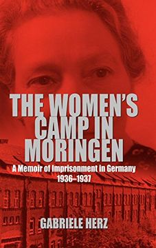 portada The Women's Camp in Moringen: A Memoir of Imprisonment in Germany 1936-1937 (en Inglés)