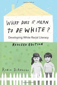 portada What Does It Mean to Be White?: Developing White Racial Literacy - Revised Edition (Counterpoints)