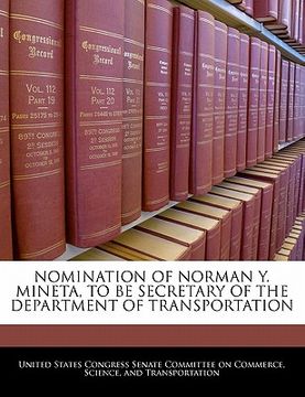 portada nomination of norman y. mineta, to be secretary of the department of transportation (in English)