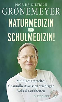 portada Naturmedizin und Schulmedizin! Mein Gesammeltes Gesundheitswissen Wichtiger Volkskrankheiten (en Alemán)