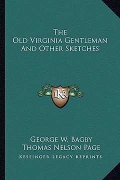 portada the old virginia gentleman and other sketches (en Inglés)