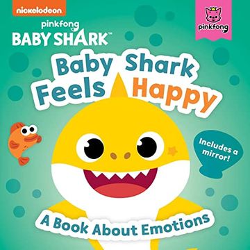 portada Baby Shark: Baby Shark Feels Happy: A Book About Emotions With a Mirror (in English)