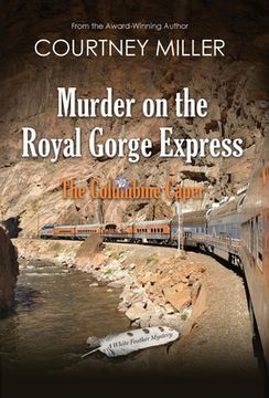 portada Murder on the Royal Gorge Express, A Columbine Caper (en Inglés)