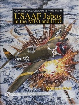 portada American Fighter-Bombers in World war ii: Usaaf Jabos in the mto and Eto: Usaf Jabos in the mto and eto (Schiffer Military History) (in English)