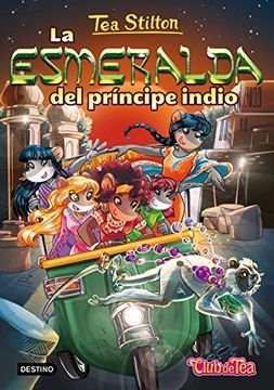 portada La Esmeralda del Príncipe Indio: Tea Stilton 12 (in Spanish)