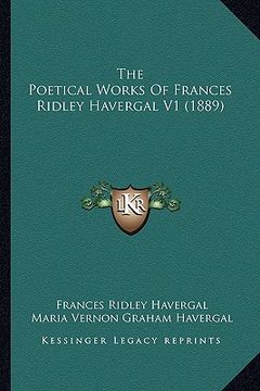 portada the poetical works of frances ridley havergal v1 (1889) (en Inglés)