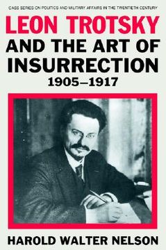 portada leon trotsky and the art of insurrection 1905-1917 (en Inglés)