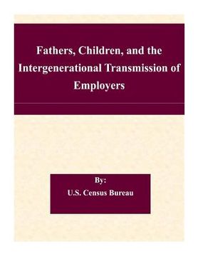 portada Fathers, Children, and the Intergenerational Transmission of Employers (en Inglés)