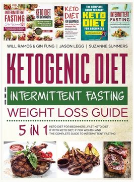 portada Ketogenic Diet and Intermittent Fasting Weight Loss Guide: 5 in 1 Keto Diet For Beginners, Fast Keto Diet, IF With Keto Diet, IF for Women and the Com