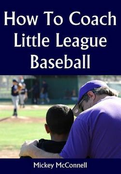 portada How To Coach Little League Baseball (en Inglés)