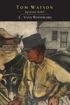 portada Tom Watson: Agrarian Rebel: Agrarian Rebel (en Inglés)