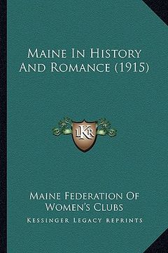 portada maine in history and romance (1915) (en Inglés)