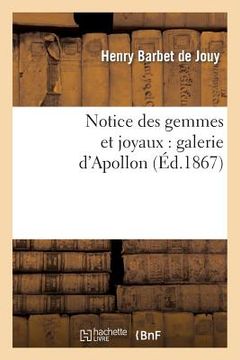 portada Notice Des Gemmes Et Joyaux: Galerie d'Apollon (en Francés)