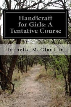 portada Handicraft for Girls: A Tentative Course (en Inglés)