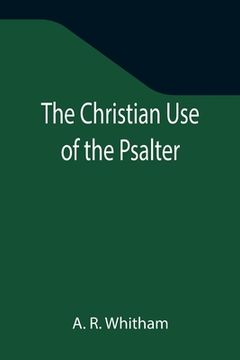 portada The Christian Use of the Psalter (en Inglés)