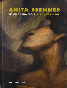 portada Anita Brenner: Vision Of An Age (in Spanish)