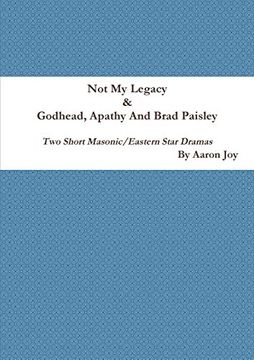 portada Not my Legacy & Godhead, Apathy and Brad Paisley: Two Short Masonic (in English)