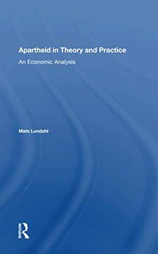portada Apartheid in Theory and Practice: An Economic Analysis (en Inglés)