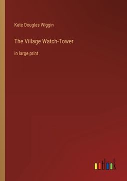 portada The Village Watch-Tower: in large print (in English)