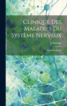 portada Clinique des Maladies du Système Nerveux: Leçon Inaugurale (en Francés)