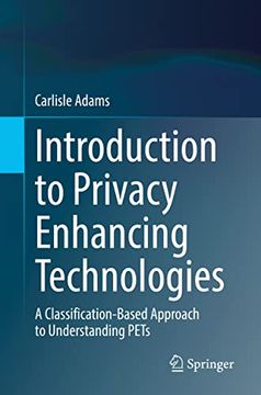 portada Introduction to Privacy Enhancing Technologies: A Classification-Based Approach to Understanding Pets (en Inglés)