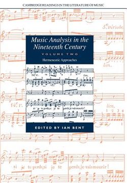 portada Music Analysis in the Nineteenth Century: Volume 2, Hermeneutic Approaches Paperback: Hermeneutic Approaches v. 2 (Cambridge Readings in the Literature of Music) (en Inglés)