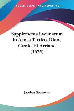 portada Supplementa Lacunarum In Aenea Tactico, Dione Cassio, Et Arriano (1675) (en Latin)