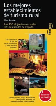 portada Los mejores establecimientos de Turismo Rural: Los 150 alojamientos rurales más destacados de España (Visita / Serie Amarilla)
