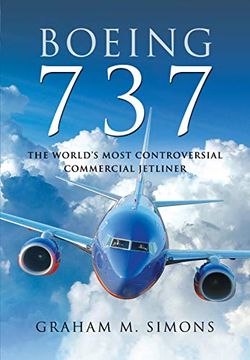 portada Boeing 737: The World's Most Controversial Commercial Jetliner (en Inglés)
