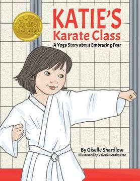 portada Katie's Karate Class: A Yoga Story about Embracing Fear (en Inglés)
