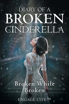portada Diary of a Broken Cinderella: Broken While Broken