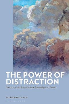 portada Power of Distraction, The: Diversion and Reverie From Montaigne to Proust (en Inglés)